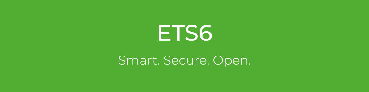 ETS6: Intelligent. Sicher. Offen.