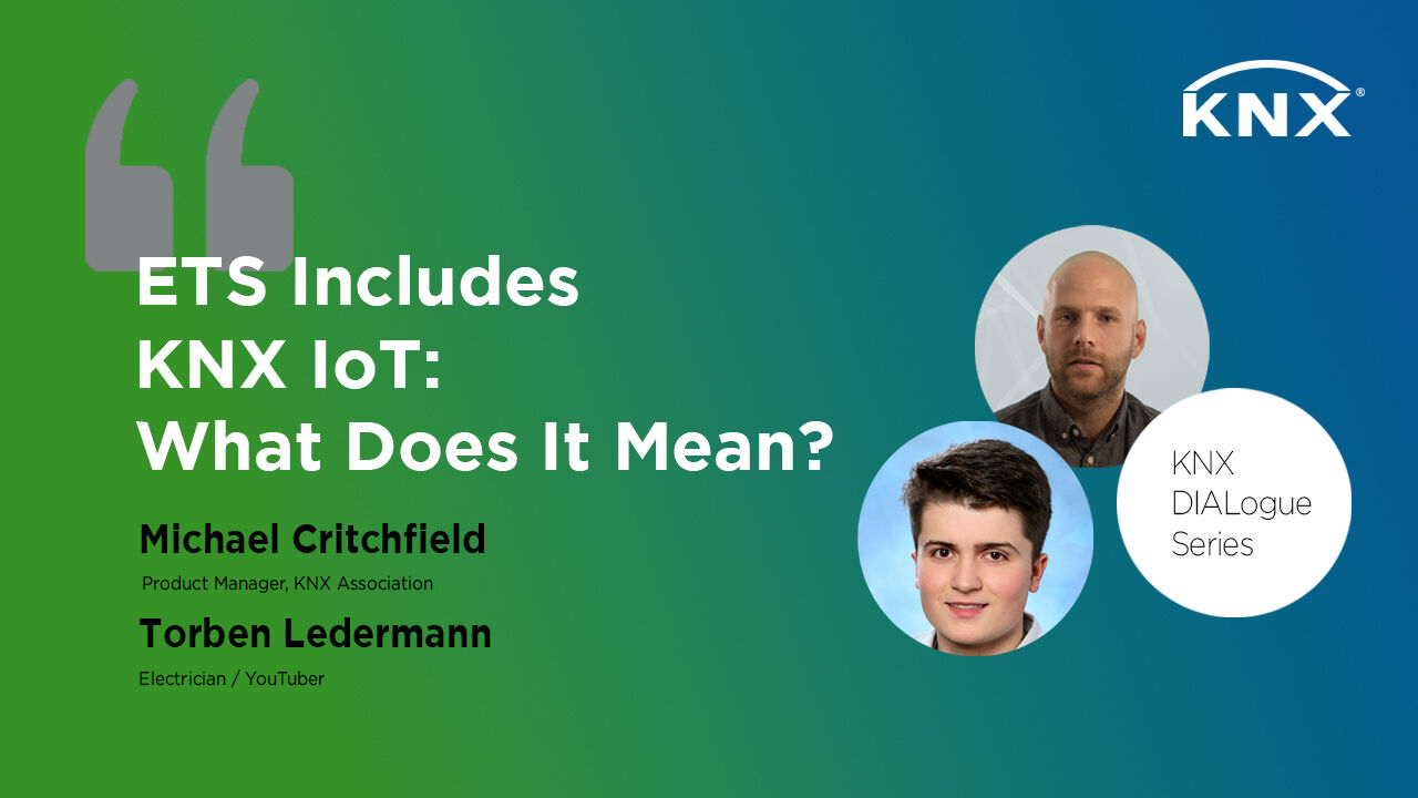 KNX DIALogue Series- Le ETS inclut KNX IoT : Qu&#039;est-ce que cela signifie ?