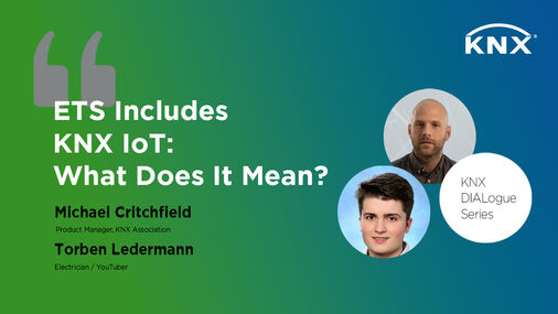 KNX DIALogue Series- Le ETS inclut KNX IoT : Qu&#039;est-ce que cela signifie ?