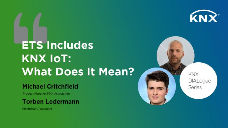 KNX DIALogue Series- ETS schließt KNX IoT ein: Was bedeutet das?